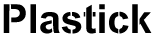 PLASTICK